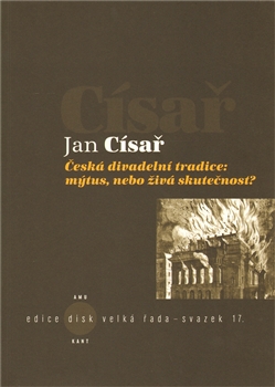 Česká divadelní tradice: mýtus, nebo živá skutečnost? - 