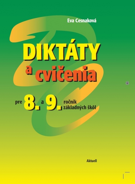 Diktáty a cvičenia pre 8. a 9. ročník základných škôl - 