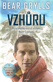 Vzhůru - Pozoruhodná cesta k vrcholu Mount Everestu