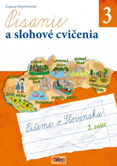 Písanie a slohové cvičenia pre 3. ročník základných škôl - Píšeme o Slovensku (pracovný zošit, 2. časť)