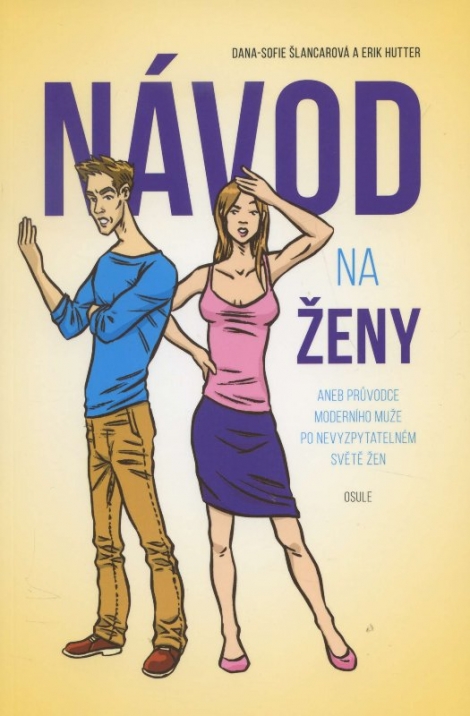 Návod na ženy - Dana-Sofie Šlancarová, Erik Hutter