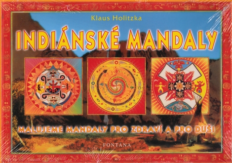 Indiánské mandaly - Malujeme mandaly pro zdraví a pro duši