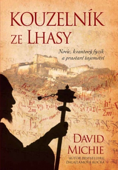 Kouzelník ze Lhasy - Novic. Kvantový fyzik. A prastaré tajemství.