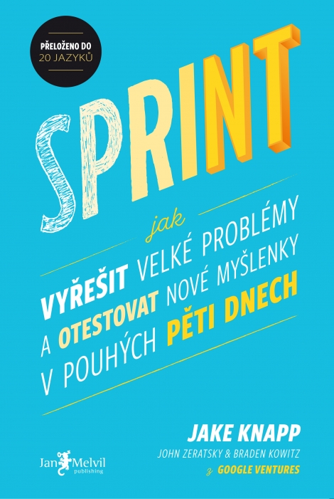 Sprint - Jak vyřešit velké problémy a otestovat nové myšlenky v pouhých pěti dnech