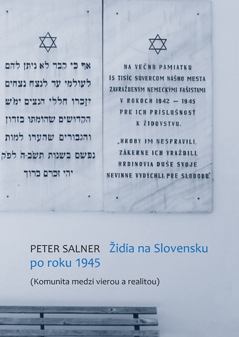 Židia na Slovensku po roku 1945 - Komunita medzi vierou a realitou