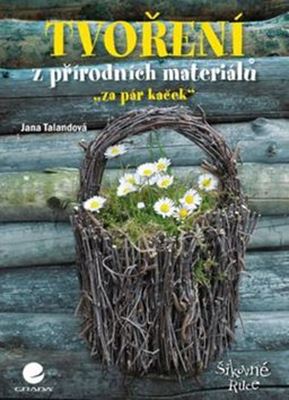 Tvoření z přírodních materiálů - Za pár kaček