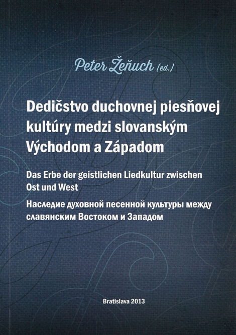 Dedičstvo duchovnej piesňovej kultúry medzi Východom a Západom - Peter Žeňuch