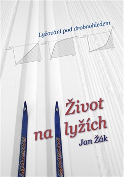 Život na lyžích - Lyžování pod drobnohledem