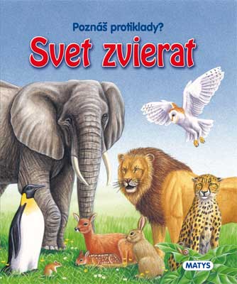 Svet zvierat - Poznáš protiklady?