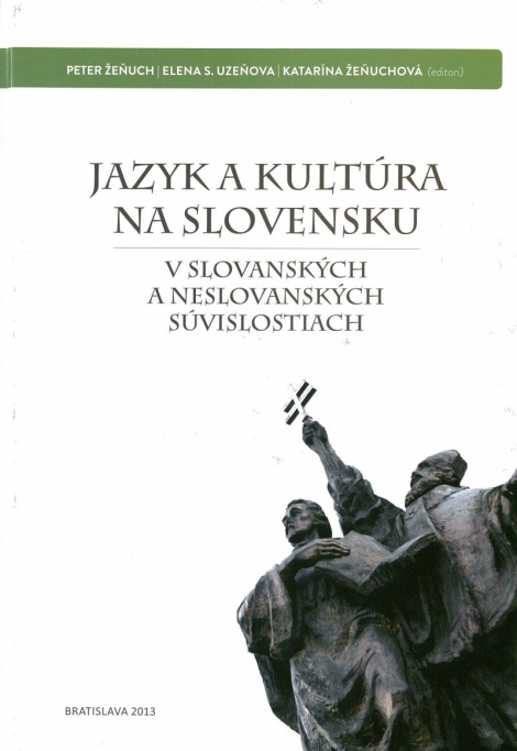 Jazyk a kultúra na Slovensku - Peter Žeňuch, Elena S. Uzeňová, Katarína Žeňuchová