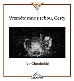 Vezměte mne s sebou, Cesty - Malé zamyšlení nad krajinou a nejen nad ní