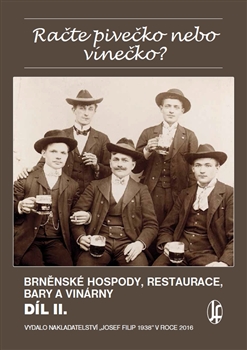 Račte pivečko nebo vínečko? díl II. - Brněnské hospody, restaurace, bary a vinárny