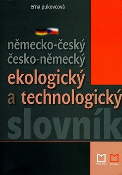 Německo-český česko-německý ekologický a technologický slovník - Erna Pukovcová