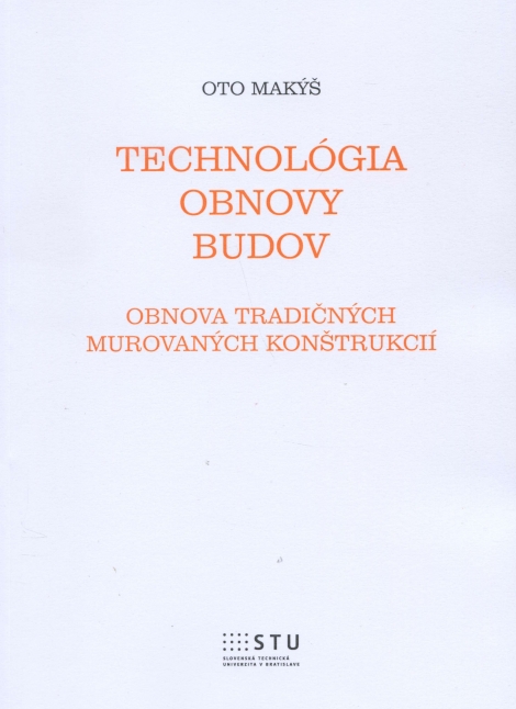 Technológia obnovy budov - Obnova tradičných murovaných konštrukcií