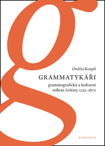 Grammatykáři - Gramatografická a kulturní reflexe češtiny 1533-1672