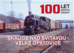 100 let místní dráhy Skalice nad Svitavou - Velké Opatovice - 