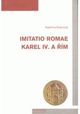 Imitatio Romae. Karel IV. a Řím - 