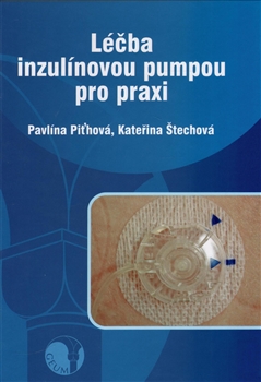 Léčba inzulínovou pumpou pro praxi - Pavlína Piťhová, Kateřina Štechová