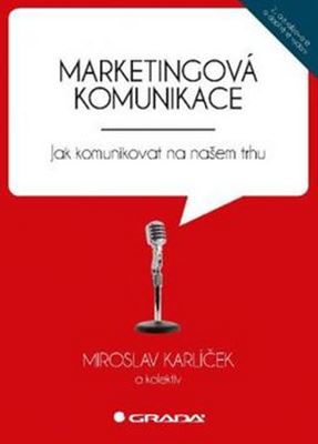 Marketingová komunikace - Jak komunikovat na našem trhu. 2., aktualizované a doplněné vydání