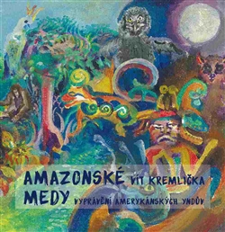 Amazonské Medy - Vyprávění amerykánských Yndův