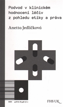 Podvod v klinickém hodnocení léčiv z pohledu etiky a práva - 