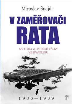 V zaměřovači Rata - Kapitoly z letecké války ve Španělsku