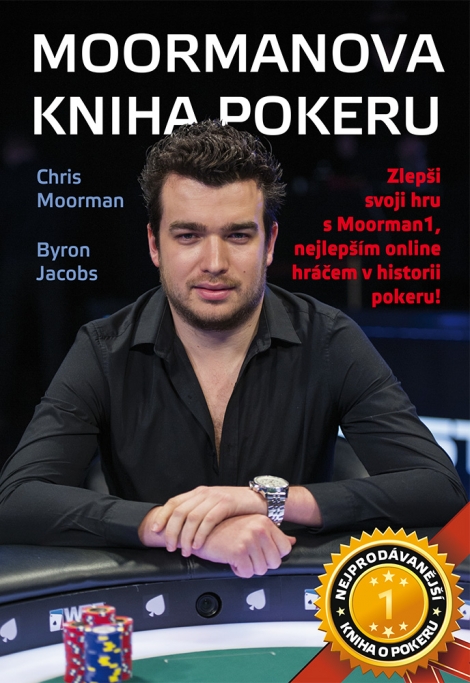 Moormanova kniha pokeru - Zlepši svoji hru s Moorman 1, nejlepším online hráčem v historii pokeru!