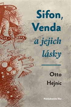 Sifon, Venda a jejich lásky - Otto Hejnic