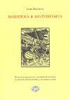 Moderna a historismus - Historické reprezentace v proměnách literatury na přelomu devatenáctého a dvacátého století