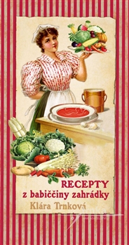 Recepty z babiččiny zahrádky - 