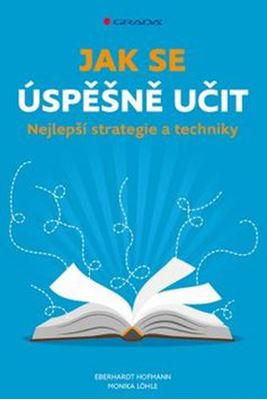 Jak se úspěšně učit - Nejlepší strategie a techniky