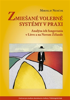 Zmiešané volebné systémy v praxi - Analýza ich fungovania v Litve a na Novom Zélande