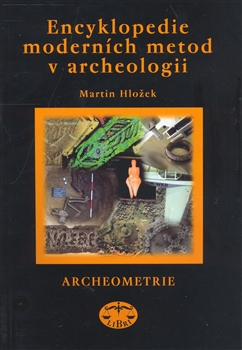 Encyklopedie moderních metod v archeologii - Archeometrie