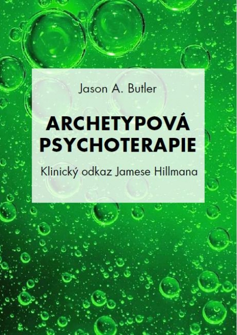 Archetypová psychoterapie - Klinický odkaz Jamese Hillmana