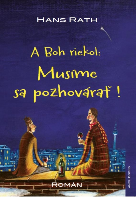 A Boh riekol: Musíme sa pozhovárať ! - 