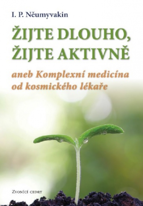 Žijte dlouho, žijte aktivně - aneb Komplexní medicína od kosmického lekáře