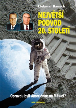 Největší podvod 20. století - Opravdu byli Američané na Měsíci?
