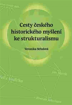 Cesty českého historického myšlení ke strukturalismu - 