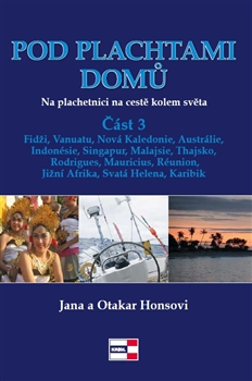 Pod plachtami domů - Na plachetnici kolem světa. Část 3.