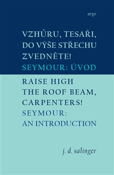Vzhůru, tesaři, do výše střechu zvedněte!/Raise High the Roof Beam, Carpenters - Seymour: Úvod/Seymour: An Introduction