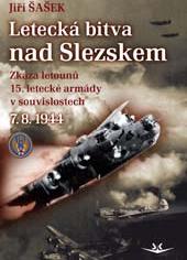Letecká bitva nad Slezskem 7. 8. 1944. - Zkáza letounů 15. letecké armády v souvislostech