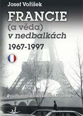 Francie (a věda) v nedbalkách 1967-1997 - Polohumoristická životní imprese