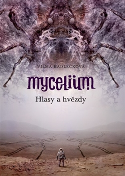 Mycelium V: Hlasy a hvězdy - 
