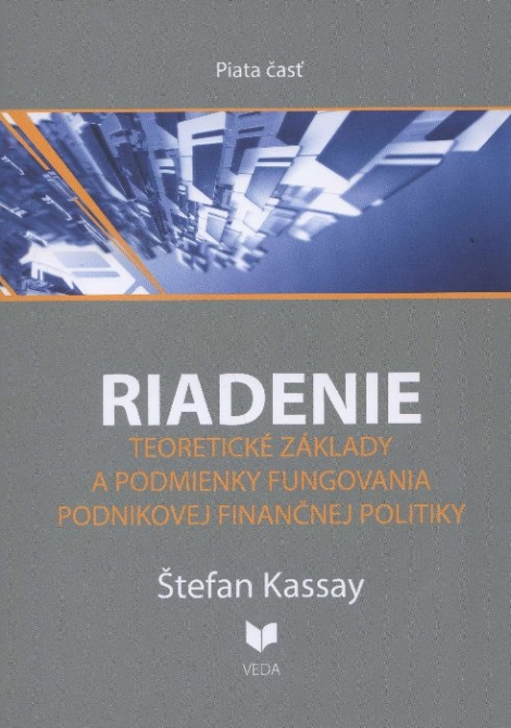 Riadenie 5 - Teoretické základy a podmienky fungovania podnikovej finančnej politiky