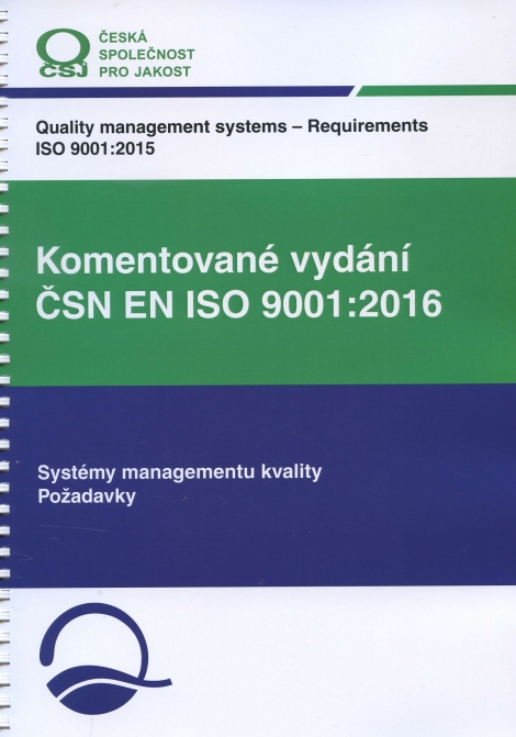Komentované vydání ČSN EN ISO 9001:2016 - Systémy managementu kvality. Požadavky