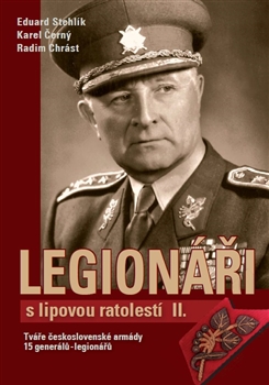 Legionáři s lipovou ratolestí II. - Karel Černý, Radim Chrást, Eduard Stehlík