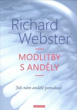 Modlitba s anděly - Jak nám andělé pomáhají