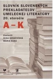 Slovník slovenských prekladateľov umeleckej literatúry - 20. storočie (A-K) - 
