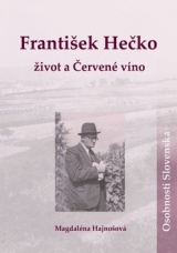 František Hečko: život a Červené víno - 