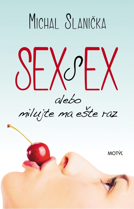 Sex s ex - alebo milujte ma ešte raz